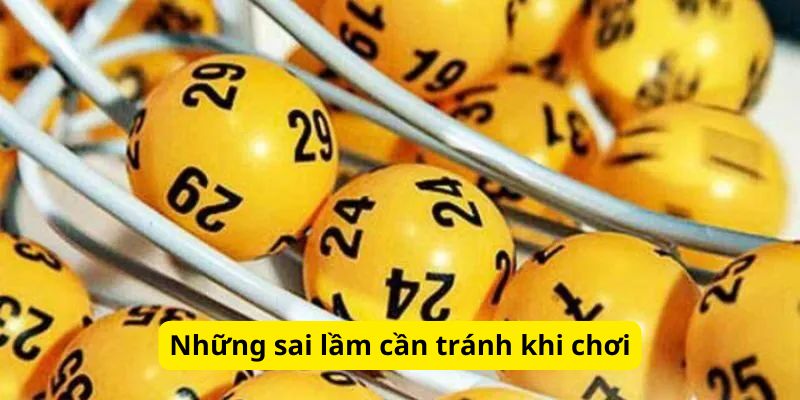 Những sai lầm cần tránh khi chơi